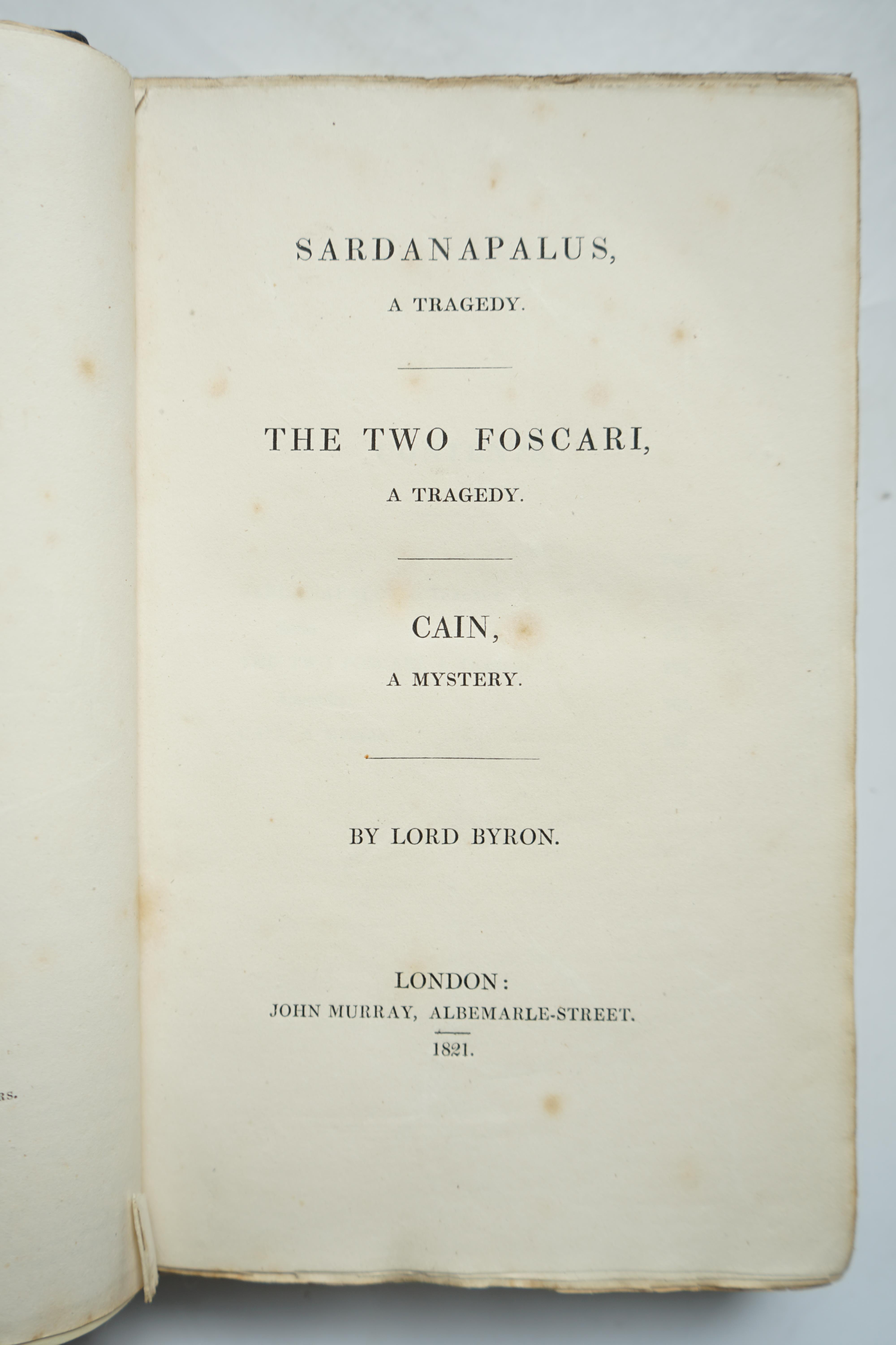 Byron, George Gordon Noel, Lord - Sardanapalus, a tragedy. The Two Foscari, a tragedy. Cain, a mystery, 1st edition, half title, 6 pages of advertisements bound in at beginning, rebound quarter calf, endpapers renewed, J